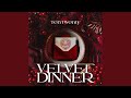 Velvet Dinner