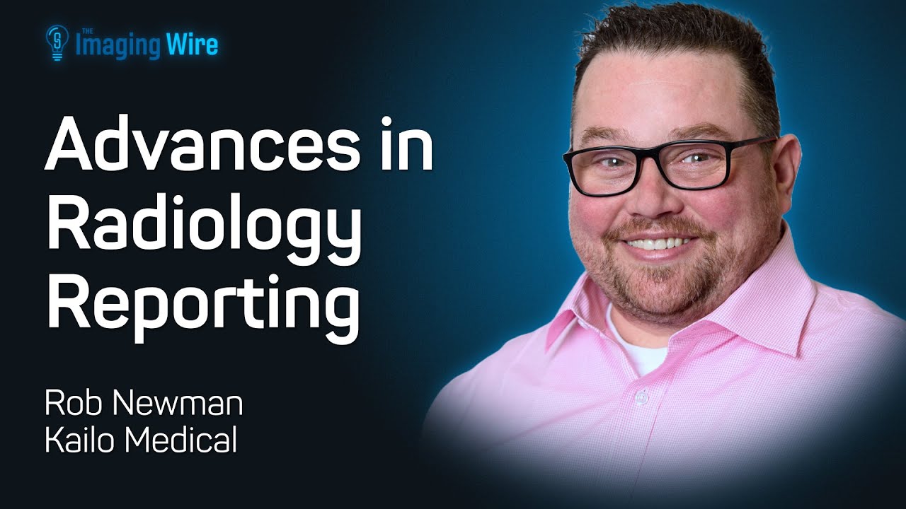 The Imaging Wire Show -- Advances in Radiology Reporting - YouTube