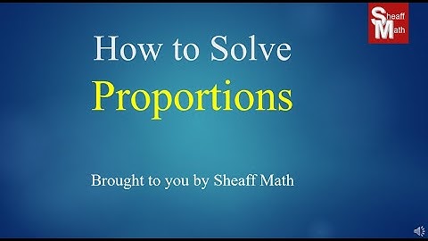 How to Solve a Proportion - Sheaff Video