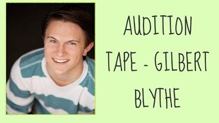Gilbert Blythe Audition - Tanner Gillman