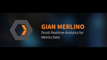 Gian Merlino: Realtime Analytics for Metrics Data w/ Druid