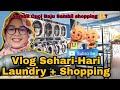 Vlog Sehari-Hari 🏵️ Laundry Self Service Sambil Shopping Barang Dapur 🏵️