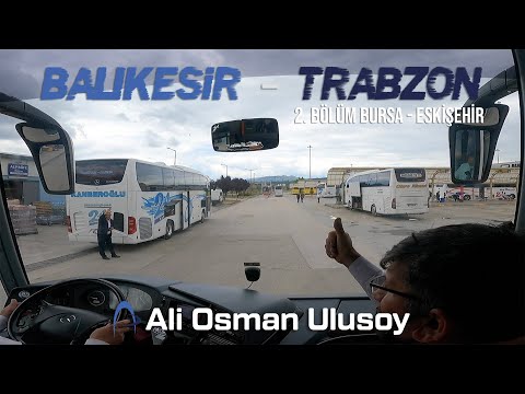 #24 Eskişehir Otogar / Ali Osman Ulusoy / Balıkesir - Trabzon Otobüs Yolculuğu / 2.Bölüm