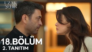Uzak Şehir 18. Bölüm 1. Fragmanı | "Tek İstediğim Sensin!"