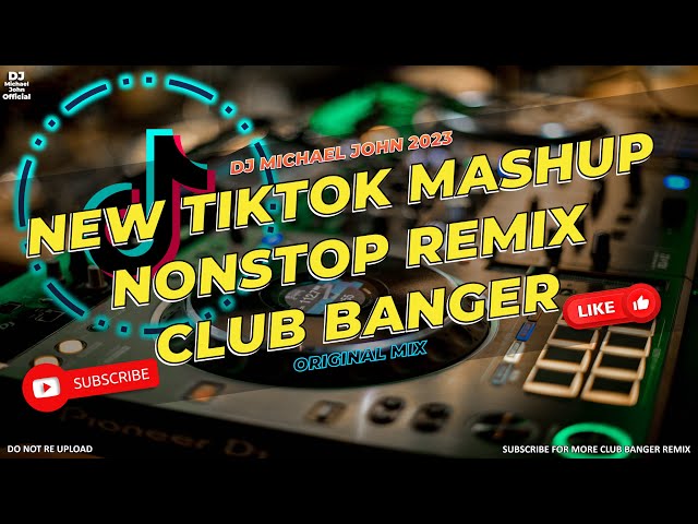 NEW TIKTOK MASHUP REMIX - ORIGINAL CLUB BANGER TIKTOK VIRAL 2023 (Dj Michael John Remix) 2023 class=