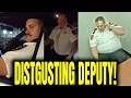HOLY SH*T! The MOST DISGUSTING Deputy You've EVER Seen - JAILED!!