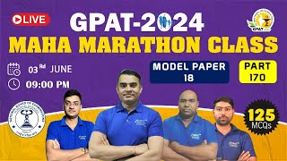 GPAT MAHA-MARATHON CLASS-170 | MODEL PAPER-XVIII #marathon #gpat2024 #gdcclasses #gpatmcq #gpatexam
