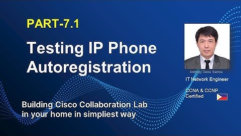 TESTING IP PHONE AUTO REGISTRATION PART 2.2 |  | PART-7 |  CUCM |  CISCO COLLABORATION LAB