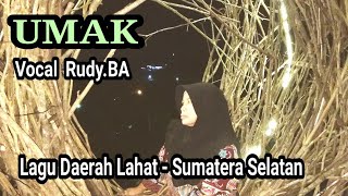 UMAK - Rudy.BA ( Lagu Daerah Lahat Sumatera Selatan )