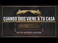 &quot;Cuando Dios viene a tu casa&quot;—Pastor Manfred Malagón