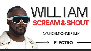 Will I Am - Scream & Shout ft. Britney Spears (REVR Remix)