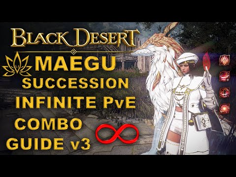 BDO | Queen of PvE - MAEGU Succession Infinite Combo Guide V.3 |