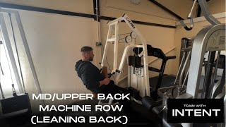 MID/UPPER BACK MACHINE ROW (LEANING BACK) - INTENT EXERCISE LIBRARY