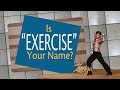 Is Exercise Your Middle Name Is Exercise Your Middle Name