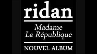 Video thumbnail of "Ridan - madame la république"