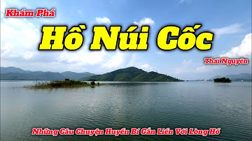 Hồ Núi Cốc Thái Nguyên Thay Đổi Thế Nào Sau Hơn 30 Năm Tai Nạn Thương Tâm Khiến 23 Người Ra Đi