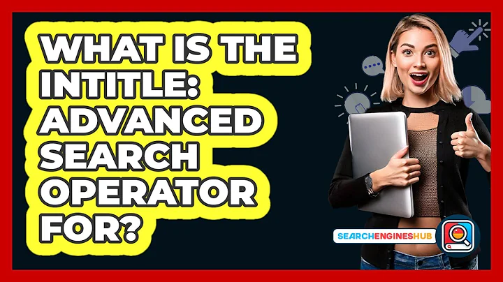 What Is The Intitle: Advanced Search Operator For? - SearchEnginesHub.com