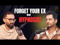 How to Forget Your Ex Using Hypnosis | Jainish Patel Explains | Breakup &amp; More | Shaardulogy