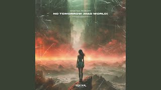 Download Lagu No Tomorrow (Mad World) (Extended Mix) MP3