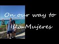 Isla Mujeres 2022 R-2 Bus to Playa Tortugas|Ultramar Ferry Ride to the Island|Search for a Golf Cart