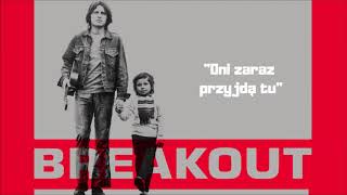 Breakout - Oni zaraz przyjdą tu [ Audio]