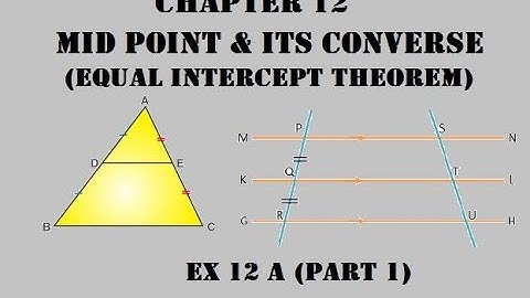 CH 12 MIDPOINT THEOREM & ITS CONVERSE 1
