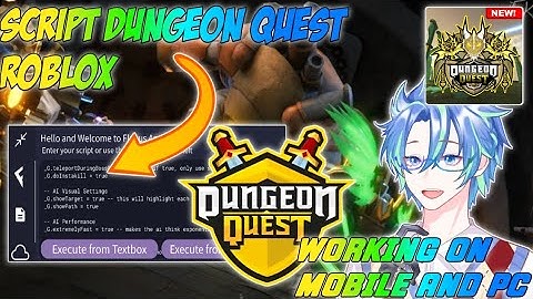 SCRIPT DUNGEON QUEST ROBLOX WORKING ON MOBILE AND PC