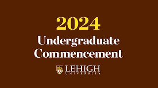 2024 Undergraduate Commencement Ceremony