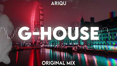 Ariqu - G-House (Original Mix)