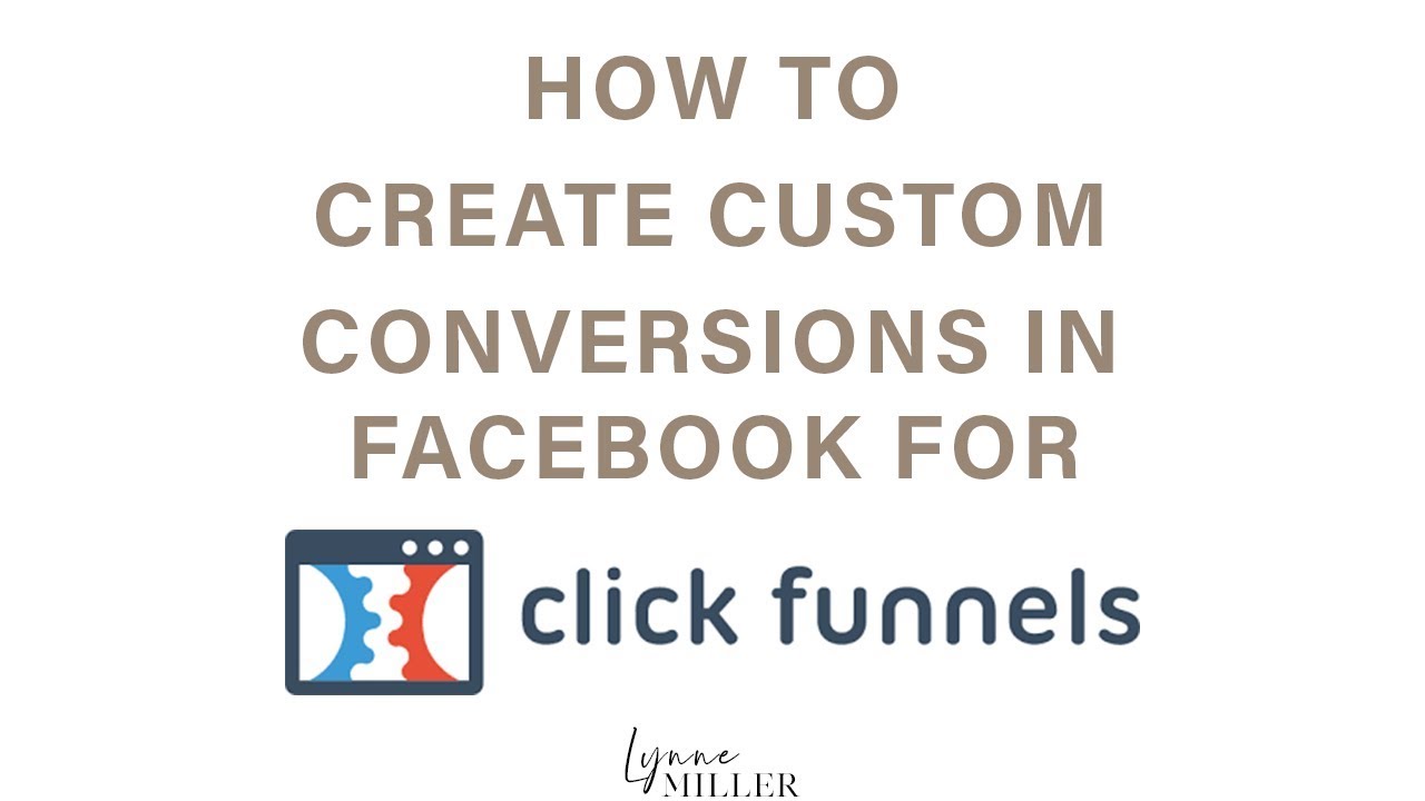 How to create a Facebook custom conversion with ClickFunnels page - YouTube