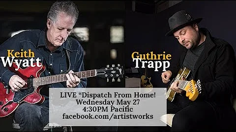 Live "Dispatch From Home" with Guthrie Trapp and K...