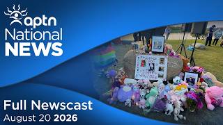 APTN National News: August 20, 2026 – Vigil for teen, Whereabouts of missing 23-year-old