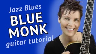 Blue Monk - Guitar Tutorial - Blue Monk Chord Melody Guitar