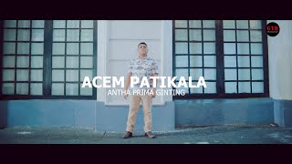 Lagu Karo Terbaru 2021 ACEM PATIKALA - ANTHA PRIMA GINTING (  Music video )