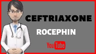 💊CEFTRIAXONE (ROCEPHIN):  Side effects, mechanism of action, dosage, What is Ceftriaxone used for?