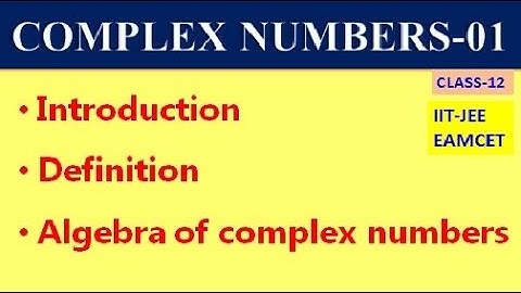 COMPLEX NUMBERS-01 || INTRODUCTION || DEFINITION II FUNDAMENTAL OPERATIONS || CLASS-12 TS & AP