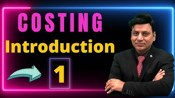 Costing : Introduction: Lecture 1 I Cost Accounting I CA I CMA I CS I Accountants