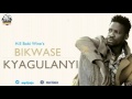 Bikwase Kyagulanyi - H E Bobi Wine New Dancehall Music May 2016 Sir Dan Magic Audio