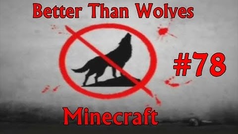 Minecraft Better Than Wolves EP78 - Making Soul Urn