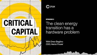 Critical Capital - The clean energy transition has a hardware problem, ft. Drew Baglino