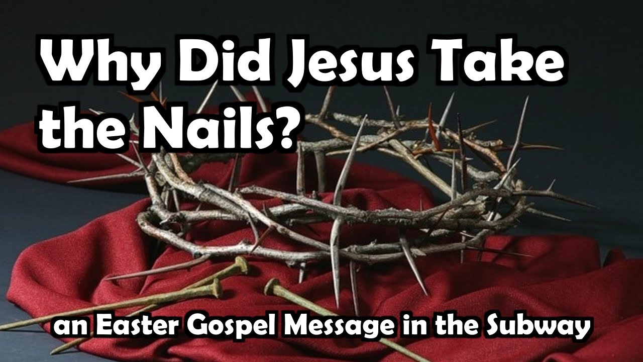 Why Did Jesus Take The Nails Mark Sohmer Luke 15 YouTube Why Did Jesus Take The Nails Mark Sohmer Luke 15 YouTube