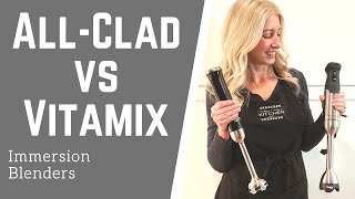 Which Immersion Blender to Buy? All-Clad vs Vitamix Handblender Cooking Equipment Demo & Review