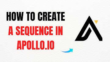 How to Create a Sequence in Apollo.io – Full Guide