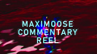 Maximoose Commentary Reel 5 New Year Same Voice