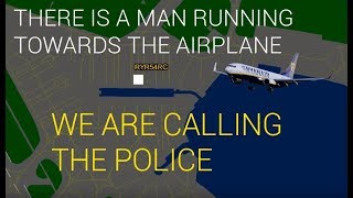 RYANAIR PASSENGER RUNS ONTO APRON TO CATCH FLIGHT [ATC AUDIO]