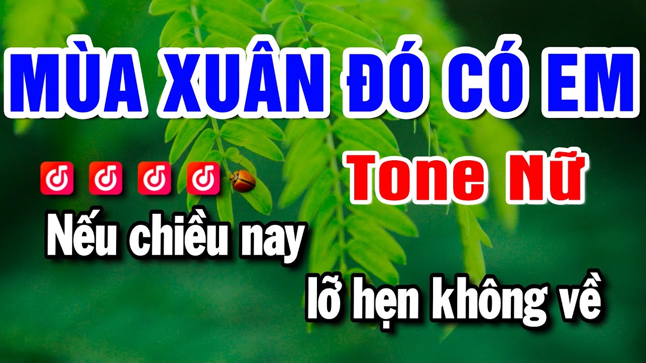 Karaoke Mùa Xuân Đó Có Em | Nhạc Sống Tone Nữ | Beat Mai Lan