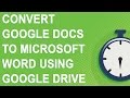 Convert Google Docs to Microsoft Word using Google Drive (90 second tutorial)