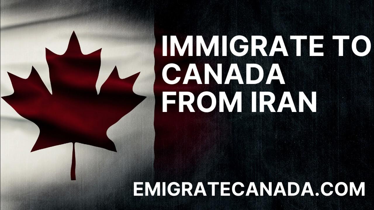 Immigrate to Canada from Iran * How to Successfully Immigrate to Canada