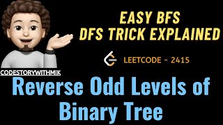 Reverse Odd Levels of Binary Tree | Detailed | DFS | BFS | Leetcode 2415 | codestorywithMIK