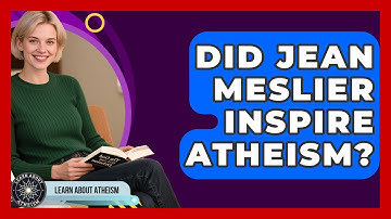 Did Jean Meslier Inspire Atheism? - Learn About Atheism